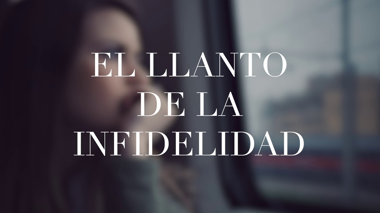 Podcast – EL LLANTO DE LA INFIDELIDAD