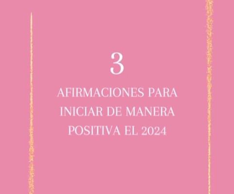 3 Afirmaciones para iniciar de manera positiva el 2024