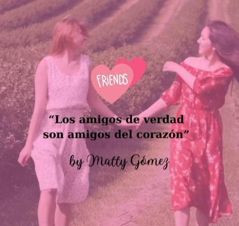 Los amigos de verdad son amigos del corazón